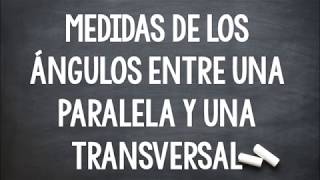 MEDIDAS DE LOS ÁNGULOS ENTRE PARALELAS Y UNA TRANSVERSAL [upl. by Gosselin]