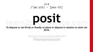 Pronunciation of Posit  Definition of Posit [upl. by Ayikaz962]