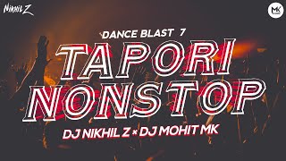 Tapori Dj Nonstop  Dance Blast 7  Full Tapori Remix Dj Songs Nonstop  DJ Nikhil Z × DJ Mohit Mk [upl. by Aloz]