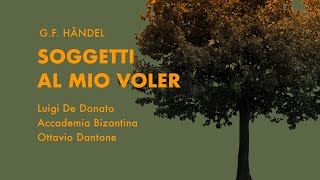 GF Händel  Soggetti Al Mio Volere  Luigi De Donato Accademia Bizantina Ottavio Dantone [upl. by Parish]