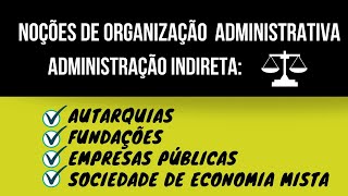 AUTARQUIAS FUNDAÇÕES EMPRESAS PÚBLICAS E SOCIEDADES DE ECONOMIA MISTA  Direito Administrativo [upl. by Eeral]