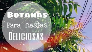 Botanas Para Fiestas Deliciosas [upl. by Ahsiuqat]