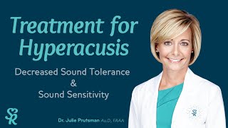 Treatment For Hyperacusis  Decreased Sound Tolerance  Sound Sensitivity  Sound Relief [upl. by Terag]