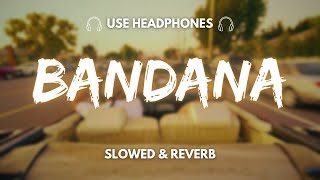 Bandana  Shubh  Slowed amp Reverb   Bandana shubh song slowed amp reverb  8d audio [upl. by Lecrad]