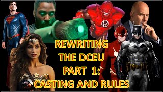 REWRITING THE DCEU PART 1 CASTING AND RULES [upl. by Danie]