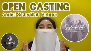 Audisi Casting Film Sisterlillah Reborn  Teladan Cinema [upl. by Speroni]