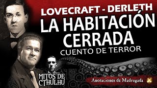 Lovecraft audiolibros  La habitación cerrada  Cuento de horror cosmico [upl. by Eddy951]