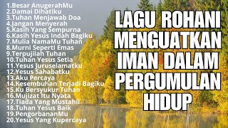 Lagu Rohani Kristen Terbaru 2024  Lagu Rohani Terpopuler Terbaru  Lagu Rohani Saat Teduh 2024 [upl. by Christiana5]