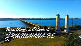 Uruguaiana a porta de entrada de muitos turistas para o Brasil [upl. by Siloum]