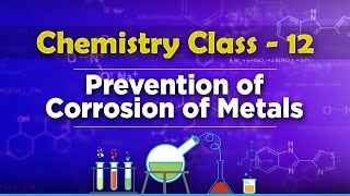 Prevention of Corrosion of Metals  Electrochemistry  Chemistry Class 12 [upl. by Haliehs]