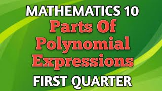 PARTS OF POLYNOMIAL EXPRESSIONS ll GRADE 10 MATHEMATICS Q1 [upl. by Nonna380]