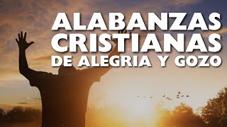 ALABANZAS DE ALEGRIA Y GOZO  Alabanzas Cristianas Cantos para Danzar [upl. by Emsoc]