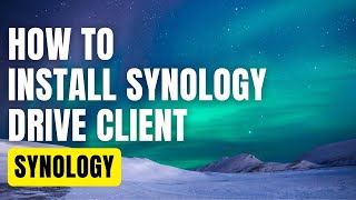 How To Install Synology Drive Client in Windows [upl. by Ahsirtak129]