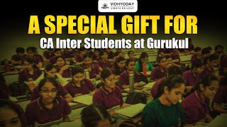 A Special Gift for CA Inter Students  Gurukul [upl. by Fitzpatrick]