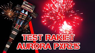 Test Rakiet Aurora piromax pxr215 [upl. by Dachia]