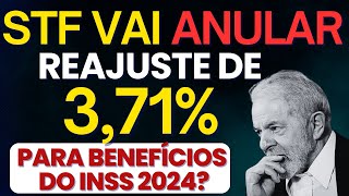 INSS  REAJUSTE DE 371 VAI SER ANULADO PELO STF EM 2024 DE ACORDO A AÇÃO PROPOSTA ENTENDA TUDO [upl. by Akimed31]