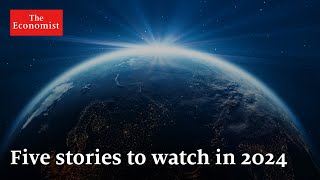 The World Ahead 2024 five stories to watch out for [upl. by Salchunas]