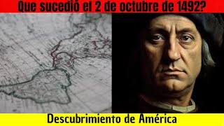 que paso el 2 de octubre de 1492 CRISTOBAL COLON Y EL DESCUBRIMIENTO DE AMÉRICA [upl. by Adnaw]