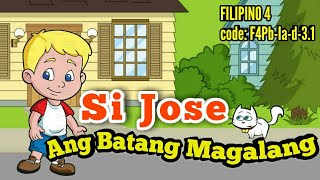 Si Jose ang Batang Magalang  Filipino 4  code F4PbIad31 [upl. by Eedebez]