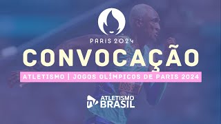 CONVOCAÇÃO JOGOS OLÍMPICOS PARIS 2024  ATLETISMO  AO VIVO [upl. by Hammel]