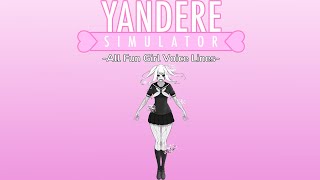 All Fun Girl Voice Lines  Yandere Simulator [upl. by Mapel]