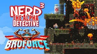 Nerd³ The Alpha Detective  Broforce [upl. by Vial]