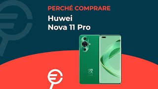 Perché acquistare il Huawei Nova 11 Pro [upl. by Rogerson]