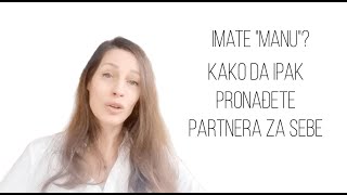 Kako pronaći nekoga za sebe i ako imate neku quotmanuquot [upl. by Wane]