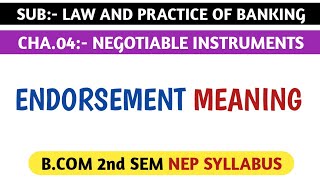 ENDORSEMENT MEANING FOR BCOM 2nd SEM NEP SYLLABUS  LAW AND PRACTICE OF BANKING [upl. by Nilek577]