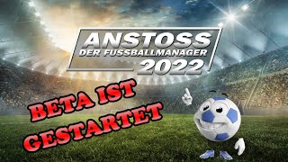 ANSTOSS 2022 NEWS ⚽ DIE BETA IST GESTARTET ⚽  Deutsch [upl. by Klimesh877]