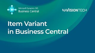 How to Use Item Variants in Microsoft Dynamics 365 Business Central  StepbyStep Guide [upl. by Milde]