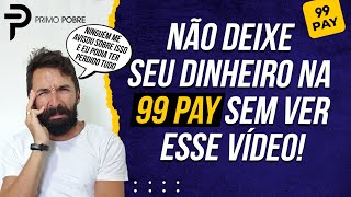 NÃO DEIXE DINHEIRO na 99 PAY sem ver esse vídeo Quanto rende a 99 Pay 99 Pay tem FGC [upl. by Elspet]