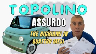 FIAT TOPOLINO 🇮🇹 ASSURDO TRE RICHIAMI IN QUATTRO MESI [upl. by Anitrak923]