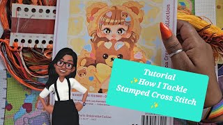 Tutorial ✨️How I tackled Stamped Cross Stitch ✨️ [upl. by Spiro]