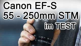 Canon EFS 55  250mm STM im Test [upl. by Sybille]