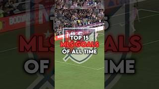 Top 15 MLS Goals Of All Time football mls edit [upl. by Eciram]