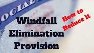 Windfall Elimination Provision  How To Reduce It [upl. by Omidyar912]