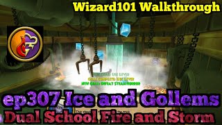 Wizard101 Walkthrough Dual School Fire and Storm ep307 Ice and Gollems [upl. by Amelia]