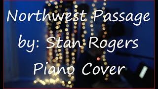 quotNorthwest Passagequot  Stan Rogers  Piano Cover [upl. by Valenza496]