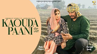 Kaouda Paani  Sarabjit Lovely Ft Gurleen Kaur  New Punjabi Song 2024  Punjabi Song 2024 [upl. by Deery]