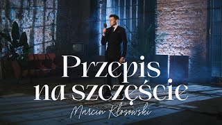 Marcin Kłosowski  Przepis na szczęście [upl. by Ennazzus]