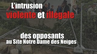 Lintrusion violente et illégale des opposants sur le site Notre Dame des Neiges  16 octobre 2023 [upl. by Antonetta678]