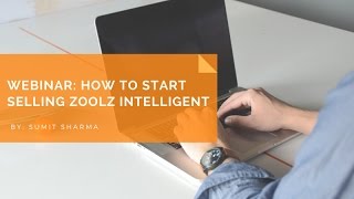 Webinar How To Start Selling Zoolz Intelligent [upl. by Nollid]