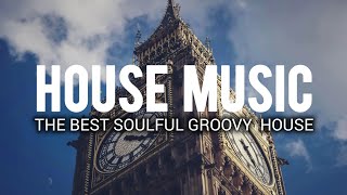 House Music Mix Vol3  The Best Soulful Groovy House Music [upl. by Genet]