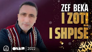 Zef Beka  Zoti i Shpise 2022 [upl. by Einniw954]