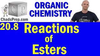 208 Synthesis and Reactions of Esters  Organic Chemistry [upl. by Thanos]