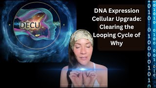 DNA Expression Cellular Upgrade Clearing the Looping Cycle of Why [upl. by Oppen]