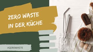 Zero Waste 1  Weniger Müll in der Küche und nachhaltig Leben [upl. by Malone346]