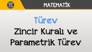 Türev  Zincir Kuralı ve Parametrik Türev [upl. by Imij]