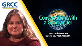 Conversation With a Geographer Dr Yael Aronoff [upl. by Eireva]